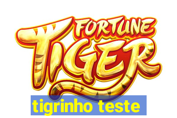 tigrinho teste